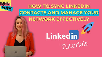 How to sync LinkedIn contacts and manage your network effectively