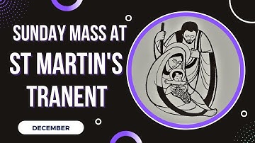 3rd Sunday of Advent at St Martin