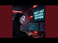 Grey Hat Hacker Anthem