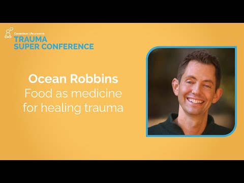The beginnings of a Food Revolution | Ocean Robbins | Trauma Super Conference 2021