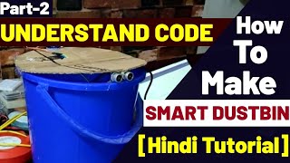 How to make a Smart Dustbin | Part 2 | Full Tutorial in Hindi