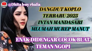 DANGDUT#KOPLO#TERBARU#INTAN MANDASARI#ENAK DIDENGAR#COCOK BUAT TEMAN NGOPI#dhita leny rhafia#vlog