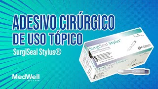 ADESIVO CIRÚRGICO DE USO TÓPICO SurgiSeal Stylus®