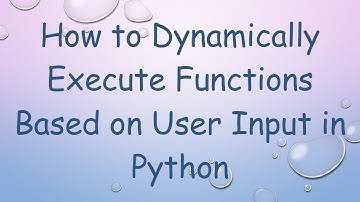How to Dynamically Execute Functions Based on User Input in Python