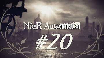 [PS4Pro] NieR: Automata - Route A [Part 20]【No Commentary】