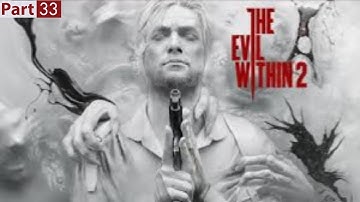 The Evil Within 2   Part 33 Gameplay   No Commentary