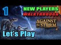 Against the storm  new players  full walkthrough  tutorials  fresh start profile 1