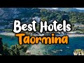 Best Hotels In Taormina - For Families, Couples, Work Trips, Luxury & Budget