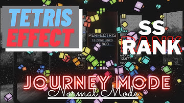 Tetris Effect : Journey Mode / Normal Mode / SS Rank / All Stages & Areas / 4k