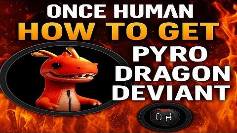 How to get the PYRO Dragon Deviant in once human ! fastest possible way ! Must see