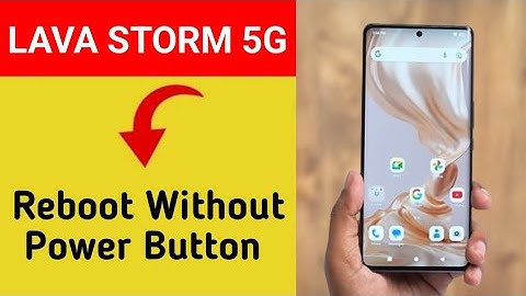 Lava storm 5G reboot kaise kare, how to reboot without power button in Lava storm 5G