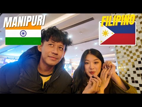 WHEN MANIPURI GUY MEETS FILIPINO GIRL !