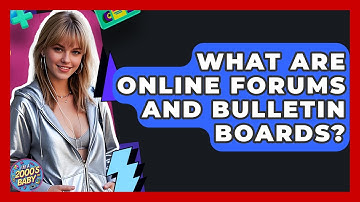 What Are Online Forums And Bulletin Boards? - I