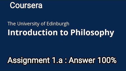 INTRODUCTION TO PHILOSOPHY COURSERA QUIZ ANSWER || WEEK 1 ASSIGNMENT SOLUTION || 100% || #coursera
