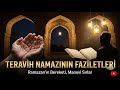 Ramazan'ın Bereketi: Teravih Namazının Faziletleri ve Sırları
