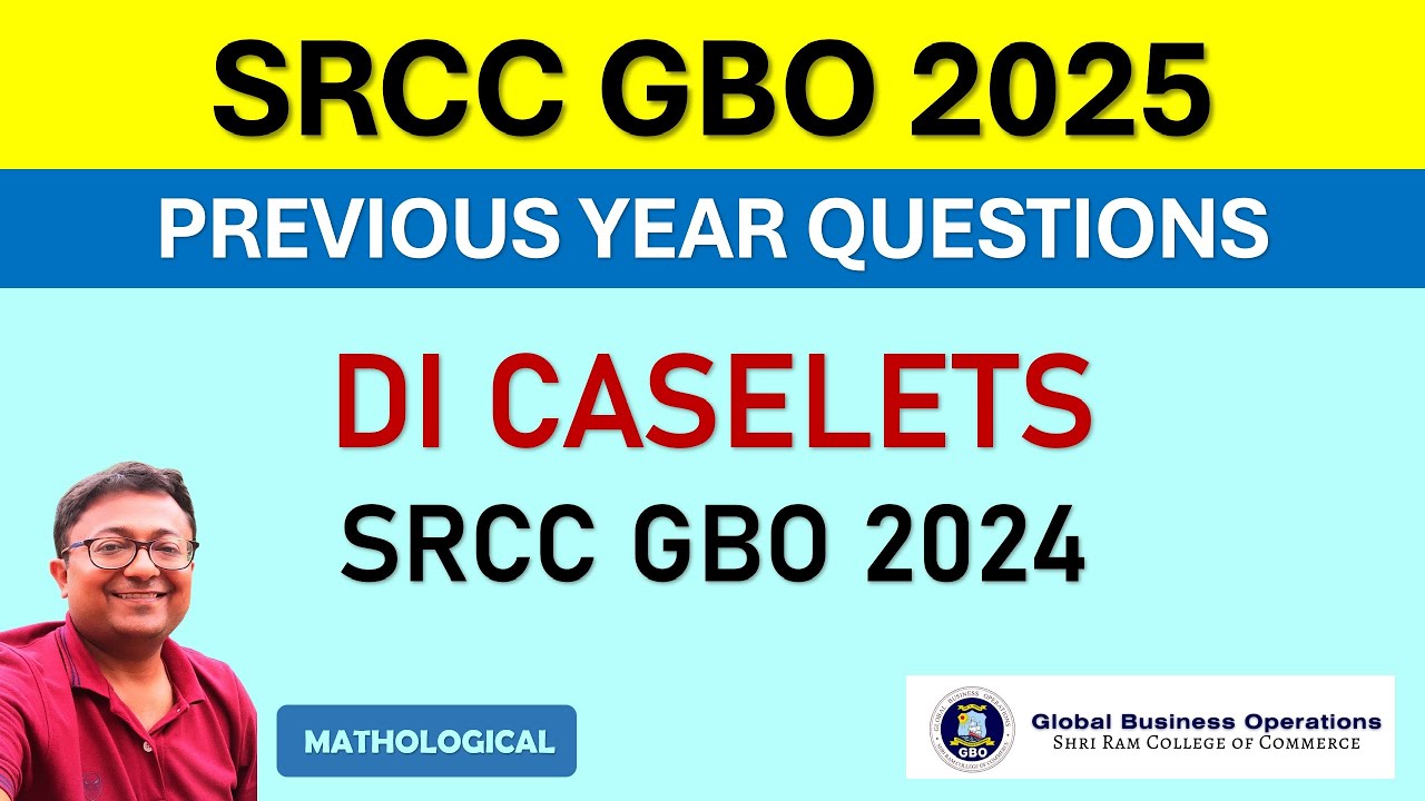 SRCC GBO 2025 || DI Caselet SRCC GBO 2024 PYQ Solutions | Data Interpretation
