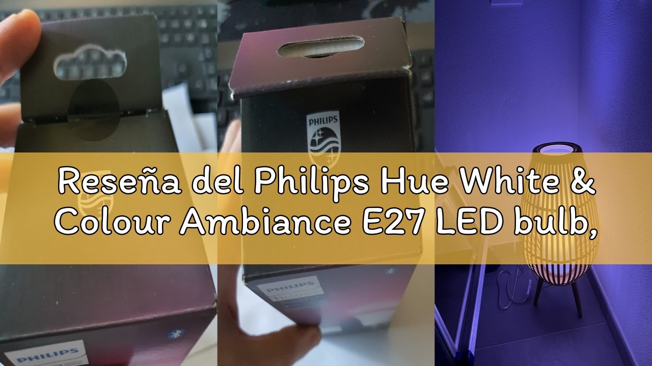 Reseña del Philips Hue White & Colour Ambiance E27 LED bulb, 1600lm, 16 million colours, dimmable, c
