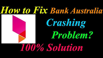 How to Fix Bank Australia App Keeps Crashing Problem Solutions Android  - Bank Australia Crash Error