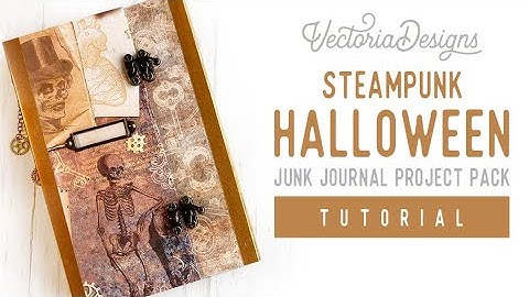 Steampunk Halloween Junk Journal Project Pack | TUTORIAL