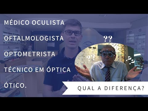 Vídeo: Optometrista Vs. Oftalmologista: Escolhendo Seu Oftalmologista