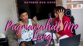 PAGMAMAHAL MO LANG OC DAWGS Ft. Flow G (cover ) Guthben Duo
