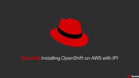 Installing Red Hat OpenShift Container Platform on AWS