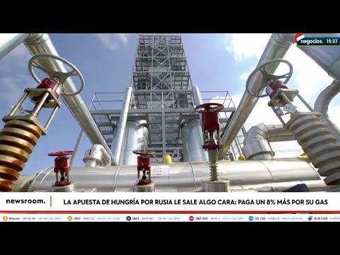 La apuesta de Hungr&iacute;a por Rusia le sale cara: paga un 8% m&aacute;s por su gas