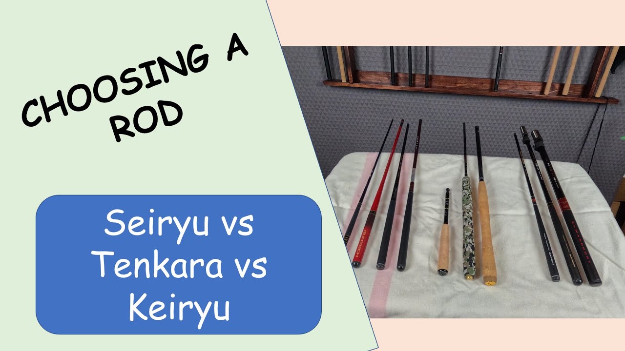 Choosing a rod: Seiryu vs Tenkara vs Keiryu 