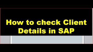 How to check Client Details In SAP| Tables for Client Information| SAP FICO Video