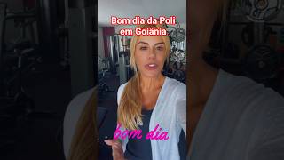 Bom dia da Poli em Goiânia #shorts #virgíniafonseca #poliana