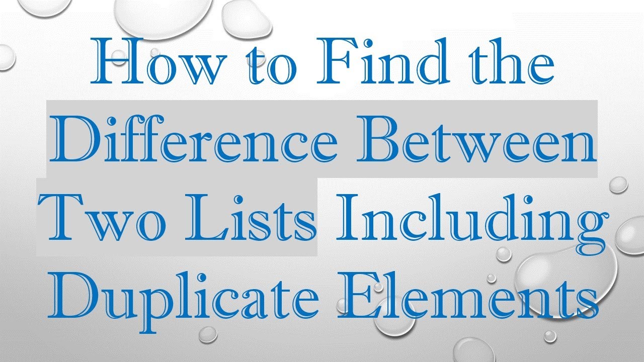 How to Find the Difference Between Two Lists Including Duplicate ...