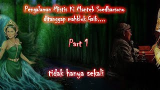 Pengalaman Mistis Ki Manteb Soedharsono Part 1