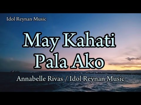 May Kahati Pala Ako / Annabelle Rivas - #mycover #tagaloglovesong # ...