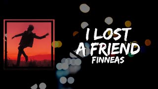 FINNEAS - I Lost A Friend (Lyrics)