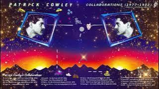 PATRICK COWLEY🔺 'COLLABORATIONS' (1977-1982) Various Artists Electronic Disco Hi-NRG Funk '70s '80s