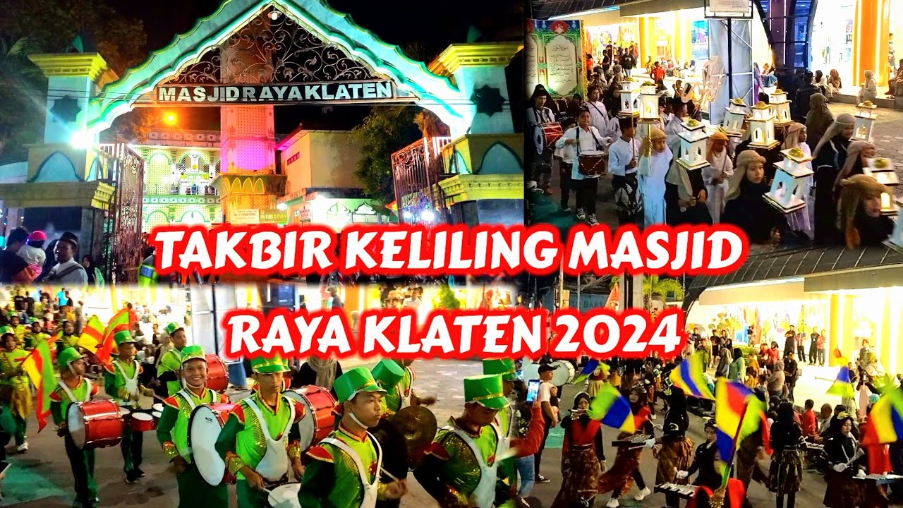 SEMARAK TAKBIR KELILING MASJID RAYA KLATEN 2024‼️