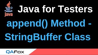 Java for Testers - Part 117 - append() StringBuffer Class Method