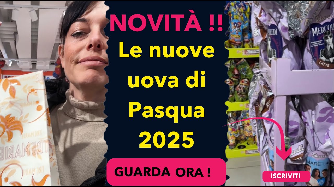 Novità uova di Pasqua 2025