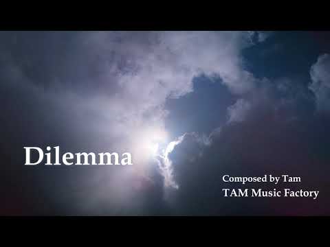 Dilemma【使用フリー音楽素材：TAM Music Factory】（ジレンマ）