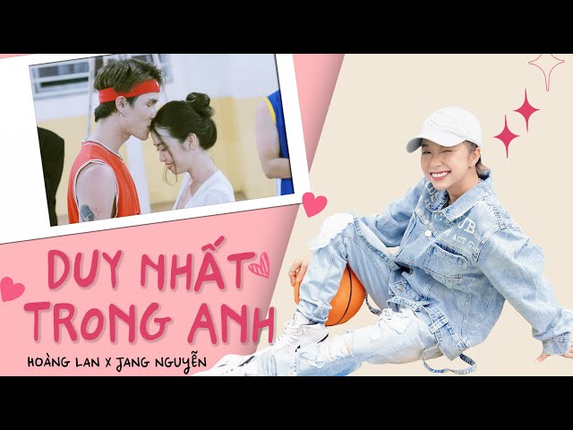 DUY NHẤT TRONG ANH | HOÀNG LAN x JANG NGUYỄN | OFFICIAL MUSIC VIDEO class=