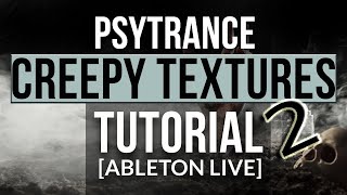 DarkPsy Tutorial - Creepy FOREST Textures with Operator PT.2 [ABLETON LIVE]