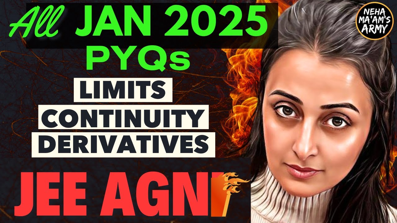 AGNI SERIES LIMITS, CONTINUITY & DERIVATIVES ALL 250 PYQs JAN 2025+ IMP Ques TYPES | NEHA AGRAWAL