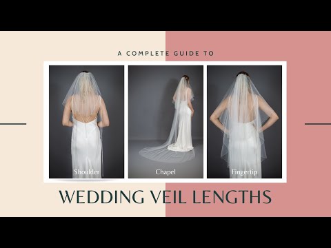 Wedding Veil Styles and Lengths: A Complete Guide