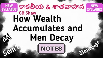 How Wealth Accumulates and Men Decay Notes in Telugu I Kakatiya Satavahana SU KU Degree Sem1 English