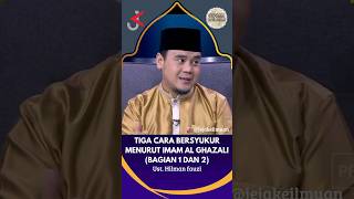 Tiga Cara Bersyukur bagian 1 Dan 2  Ust Hilman Fauzi  jejakeilmuan