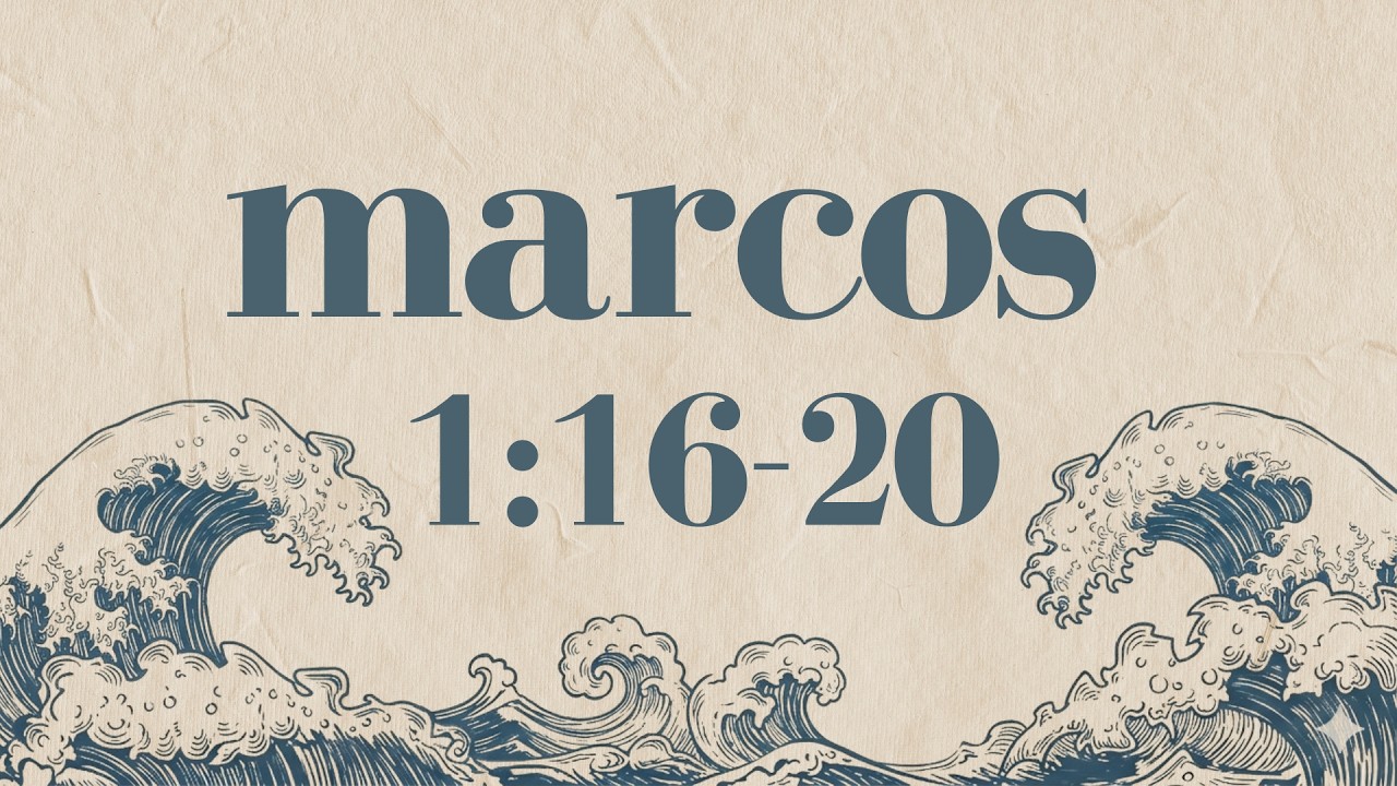 Prédica: El llamado de Jesús — Marcos 1:16-20