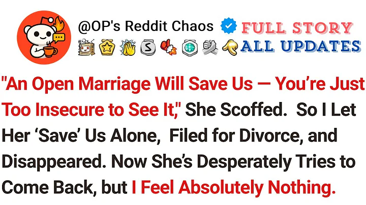 "An Open Marriage Will Save Us — You’re Just Too Insecure to See It," She Scoffed.  So I Let Her...