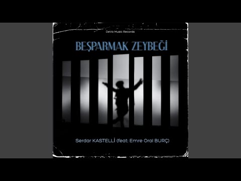 Beşparmak Zeybeği (feat. Emre Oral Burç)