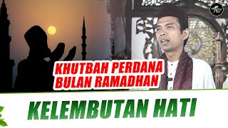 First Sermon In The Month Of Ramadhan Softness Of Heart  Prof H Abdul Somad Lcdesaphd