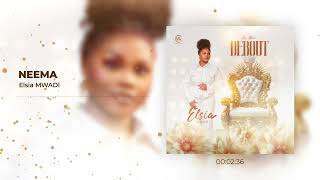 ELSIA MWADI - NEEMA | ALBUM DEBOUT|